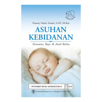 Image of ASUHAN KEBIDANAN Neonatus, Bayi, & Anak Balita