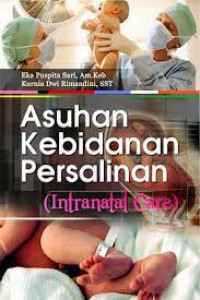 Image of ASUHAN KEBIDANAN PERSALINAN INTRANATAL CARE