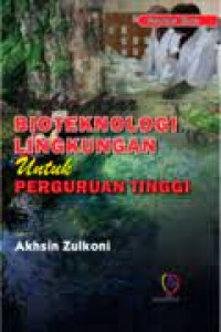 Image of Buku Ajar Bioteknologi lingkungan untuk perguruan tinggi