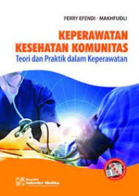 Image of KEPERAWATAN KESEHATAN KOMUNITAS TEORI DAN PRAKTIK DALAM KEPERAWATAN