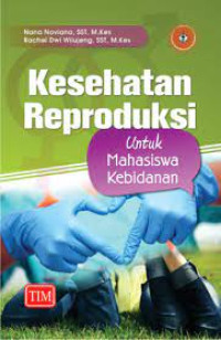 Image of KESEHATAN REPRODUKSI UNTUK MAHASISWA KEBIDANAN