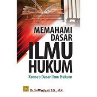 Image of Memahami Dasar Ilmu Hukum: Konsep Dasar Ilmu Hukum