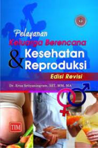 Image of Pelayanan Keluarga Berencana & Kesehatan Reproduksi : Edisi Revisi